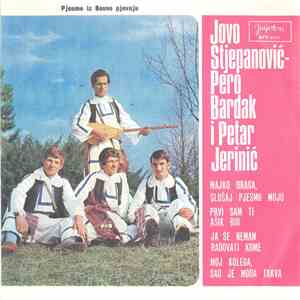 Jovo Stjepanović - Pero Bardak I Petar Jerinić - Pjesme Iz Bosne