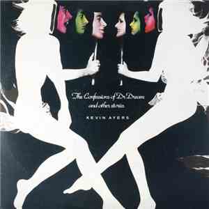Kevin Ayers - The Confessions Of Dr. Dream And Other Stories