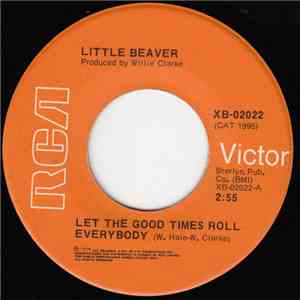 Little Beaver - Let The Good Times Roll Everybody