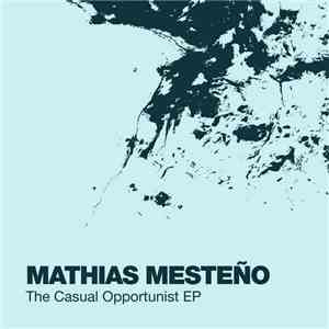 Mathias Mesteño - The Casual Opportunist EP