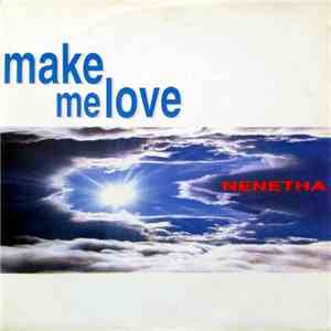 Nenetha - Make Me Love
