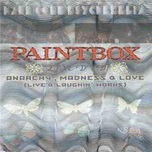 Paintbox - Anarchy, Madness & Love