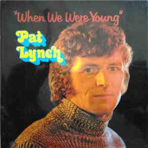 Pat Lynch  - When We Were Young