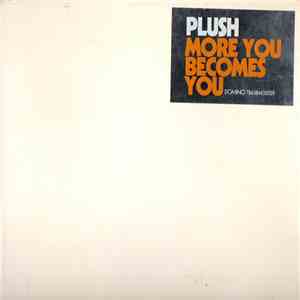 Plush  - More You Becomes You