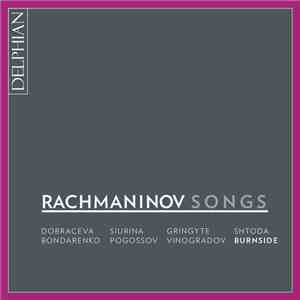 Rachmaninov - Dobraceva, Siurina, Gringyte, Shtoda, Bondarenko, Pogossov, Vinogradov, Iain Burnside - Songs