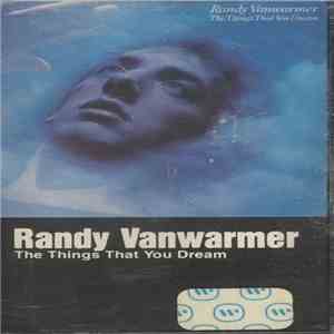 Randy Vanwarmer - The Things That You Dream