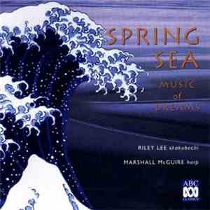 Riley Lee & Marshall McGuire - Spring Sea - Music Of Dreams
