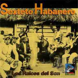 Sexteto Habanero - Las Raices Del Son