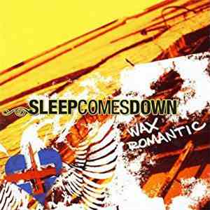 Sleepcomesdown - Wax Romantic