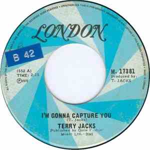 Terry Jacks - I'm Gonna Capture You / A Good Thing Lost