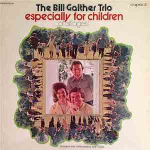 The Bill Gaither Trio - Especially For Children ( . . . Of All Ages!)
