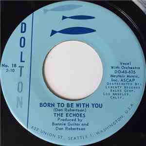 The Echoes  - Born To Be With You
