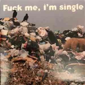 Various - Fuck Me, I'm Single