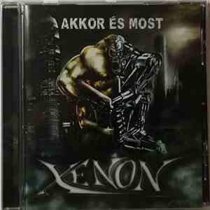 Xenon zenekar - Akkor és most