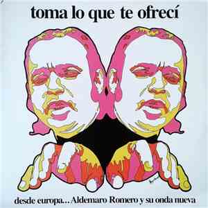 Aldemaro Romero Y Su Onda Nueva - Toma Lo Que Te Ofrecì - Desde Europa...