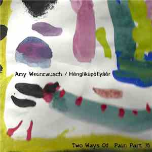 Amy Weinrausch / Hēnglìkùpòlǐyǎěr - Two Ways Of Pain Part 35