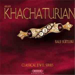 Aram Khatchaturian - Aram Khachaturian Bale Suitleri