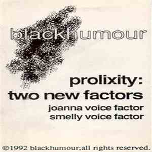 blackhumour - Prolixity: Two New Factors