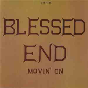 Blessed End - Movin' On