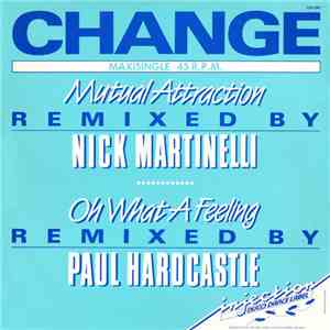 Change - Mutual Attraction / Oh What A Feeling