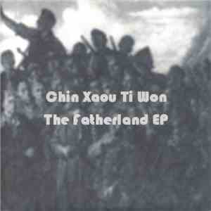 Chin Xaou Ti Won - The Fatherland EP