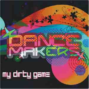 Dance Makers - My Dirty Game