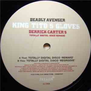 Deadly Avenger - King Tito's Gloves (Derrick Carter's Totally Digital Disco ...