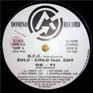 D.F.X. Presents Zulu-Child Feat. Emy  - De-Ti