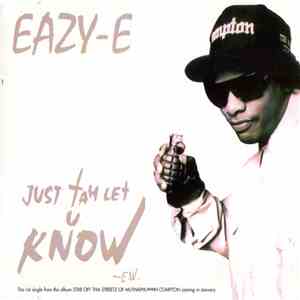 Eazy-E - Just Tah Let U Know