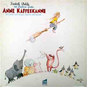 Fredrik Vahle Mit Dietlind Grabe - Anne Kaffeekanne
