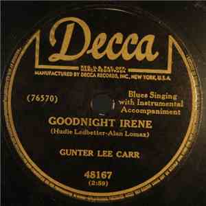 Gunter Lee Carr - Goodnight Irene / My House Fell Down