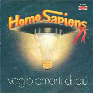 Homo Sapiens - Voglio Amarti Di Più
