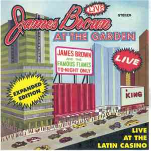 James Brown And The Famous Flames - Live At The Garden (Live At The Latin Casino)