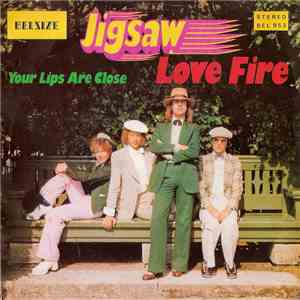 Jigsaw  - Love Fire / Your Lips Are Close