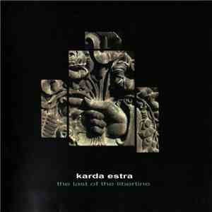 Karda Estra - The Last Of The Libertine
