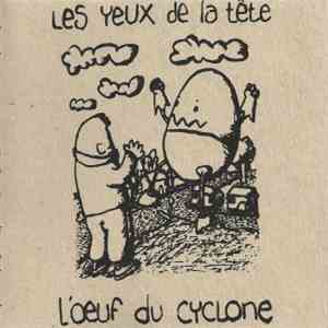 Les Yeux De La Tête - L'œuf Du Cyclone