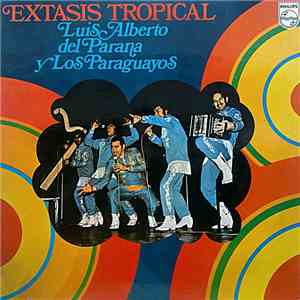 Luis Alberto del Parana y Los Paraguayos - Extasis Tropical