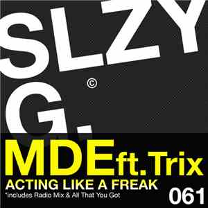 MDE - Acting Like A Freak