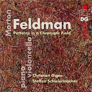 Morton Feldman - Christian Giger, Steffen Schleiermacher - Patterns In A Ch ...