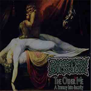Radiation Sickness - The Other Me: A Journey Into Insanity