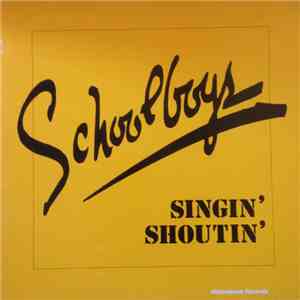 Schoolboys - Singin' Shoutin'