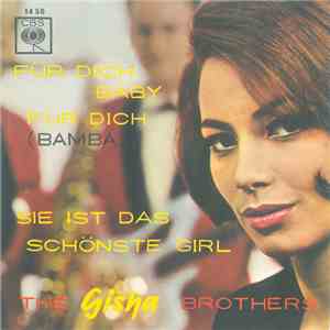 The Gisha Brothers - Für Dich Baby, Für Dich (Bamba) / Sie Ist Das Schönste ...