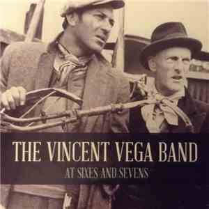 The Vincent Vega Band - At Sixes And Sevens