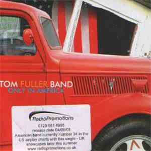 Tom Fuller Band - Only In America