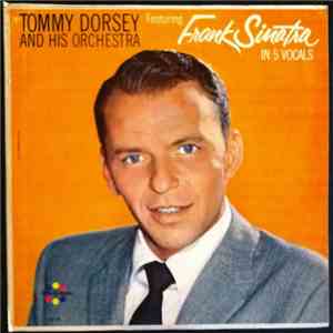 Tommy Dorsey And His Orchestra, Frank Sinatra - Tommy Dorsey And His Orches ...