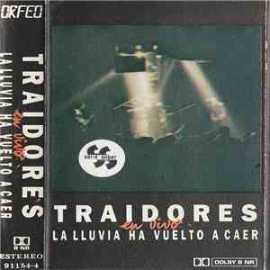 Traidores - La Lluvia Ha Vuelto A Caer