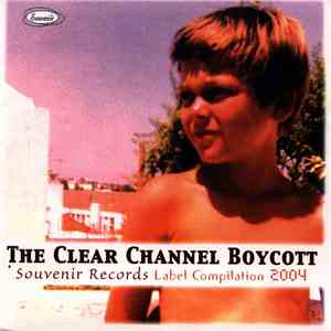 Various - The Clear Channel Boycott: Souvenir Records Label Compilation 2004