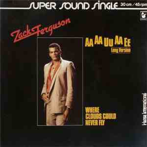 Zack Ferguson - Aa Aa Uu Ae Ee (Long Version) / Where Clouds Could Never Fly