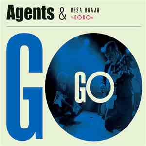 Agents & Vesa Haaja - Go Go
