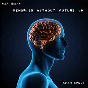 Alek Delta - Memories Without Future LP
